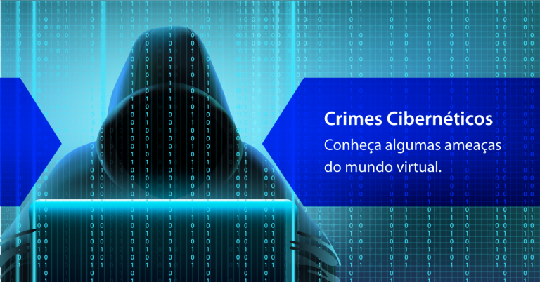 Crimes cibernéticos Conheça algumas ameaças do mundo virtual