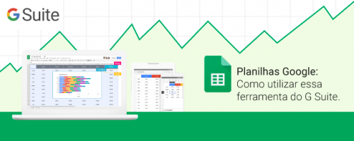 Google Planilhas: Como utilizar essa ferramenta do G Suite