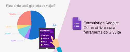 Formulários Google: Como utilizar essa ferramenta do G Suite