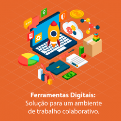 Ferramentas Digitais: Solução para um ambiente de trabalho colaborativo