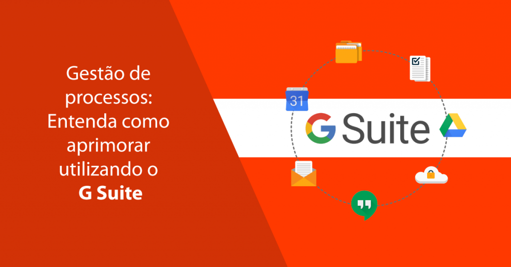 Gestão de processos: Entenda como aprimorar utilizando o G Suite