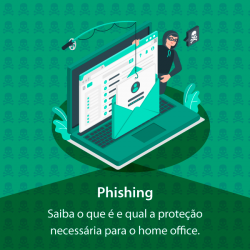 Phishing: Saiba o que é e qual a proteção necessário para o home office.