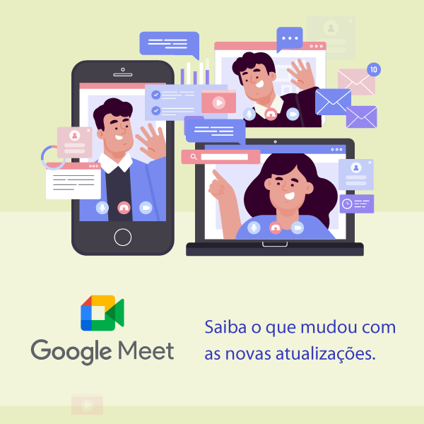 Google Meet: Saiba o que mudou com as novas atualizações.